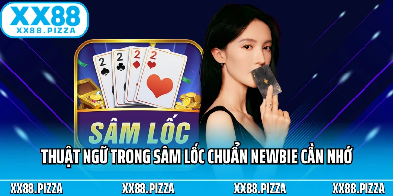 Thuật ngữ trong sâm lốc chuẩn newbie cần nhớ
